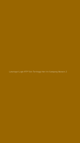 Tampilan Antarmuka Aplikasi Lanetogel Login Rtp Slot Tertinggi Hari Ini Gampang Maxwin - 2