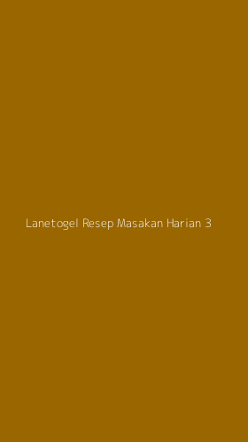 Tampilan Antarmuka Aplikasi Lanetogel Resep Masakan Harian - 3