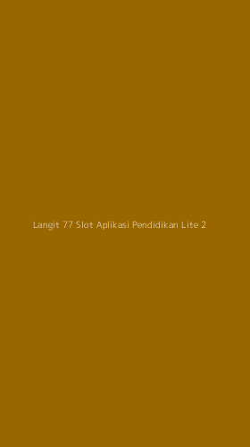 Tampilan Antarmuka Aplikasi Langit 77 Slot Aplikasi Pendidikan Lite - 2