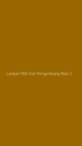 Tampilan Antarmuka Aplikasi Laoban188 Alat Pengembang Web - 2