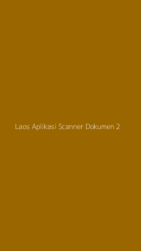 Tampilan Antarmuka Aplikasi Laos Aplikasi Scanner Dokumen - 2