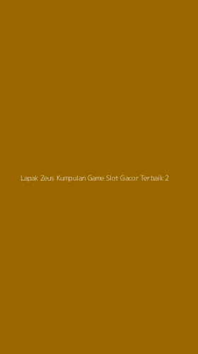 Tampilan Antarmuka Aplikasi Lapak Zeus Kumpulan Game Slot Gacor Terbaik - 2