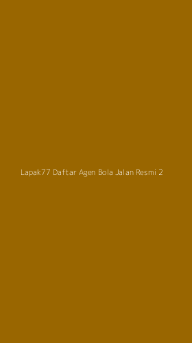 Tampilan Antarmuka Aplikasi Lapak77 Daftar Agen Bola Jalan Resmi - 2