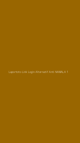 Tampilan Antarmuka Aplikasi Laportoto Link Login Alternatif Anti Nawala - 1