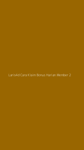 Tampilan Antarmuka Aplikasi Laris4d Cara Klaim Bonus Harian Member - 2
