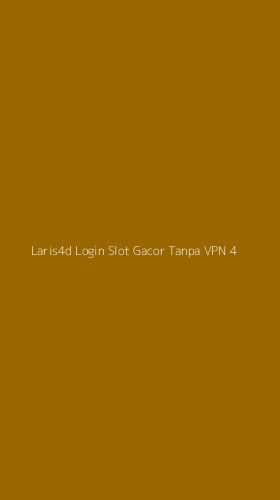 Tampilan Antarmuka Aplikasi Laris4d Login Slot Gacor Tanpa Vpn - 4