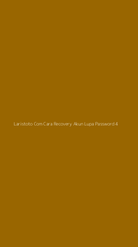 Tampilan Antarmuka Aplikasi Laristoto Com Cara Recovery Akun Lupa Password - 4