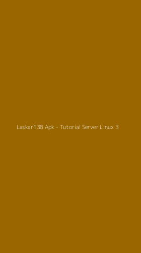 Tampilan Antarmuka Aplikasi Laskar138 Apk - Tutorial Server Linux - 3