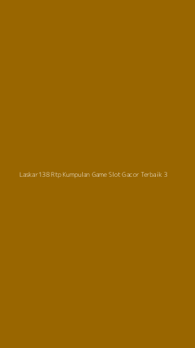 Tampilan Antarmuka Aplikasi Laskar138 Rtp Kumpulan Game Slot Gacor Terbaik - 3