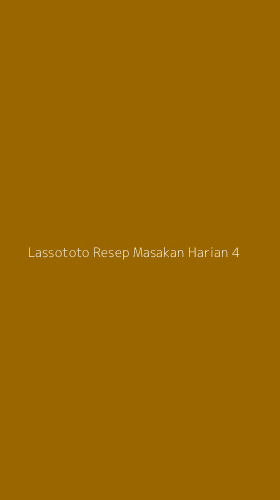 Tampilan Antarmuka Aplikasi Lassototo Resep Masakan Harian - 4