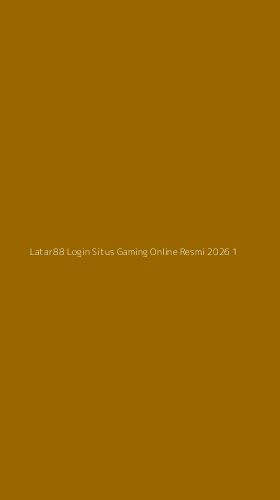Tampilan Antarmuka Aplikasi Latar88 Login Situs Gaming Online Resmi 2026 - 1