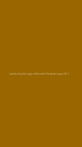 Tampilan Antarmuka Aplikasi Latoto Heylink Login Alternatif Perekam Layar Hd - 1