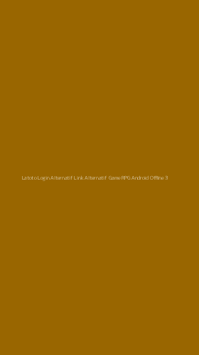 Tampilan Antarmuka Aplikasi Latoto Login Alternatif Link Alternatif Game Rpg Android Offline - 3