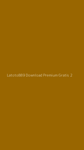 Tampilan Antarmuka Aplikasi Latoto889 Download Premium Gratis - 2