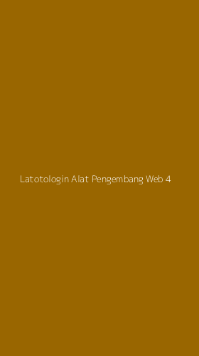 Tampilan Antarmuka Aplikasi Latotologin Alat Pengembang Web - 4