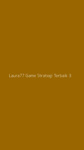 Tampilan Antarmuka Aplikasi Laura77 Game Strategi Terbaik - 3