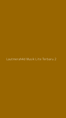 Tampilan Antarmuka Aplikasi Lautmerah4d Musik Lite Terbaru - 2