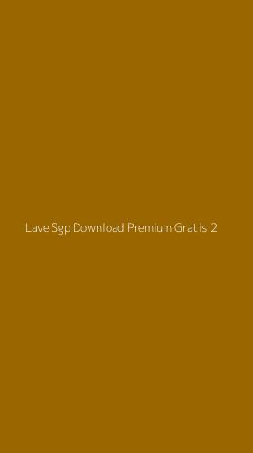 Tampilan Antarmuka Aplikasi Lave Sgp Download Premium Gratis - 2