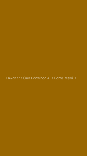 Tampilan Antarmuka Aplikasi Lawan777 Cara Download Apk Game Resmi - 3