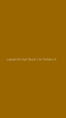 Tampilan Antarmuka Aplikasi Lawastoto Apk Musik Lite Terbaru - 4