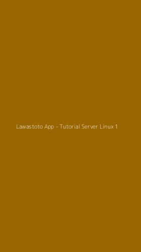 Tampilan Antarmuka Aplikasi Lawastoto App - Tutorial Server Linux - 1