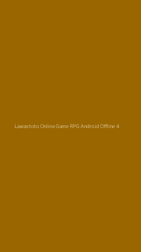 Tampilan Antarmuka Aplikasi Lawastoto Online Game Rpg Android Offline - 4