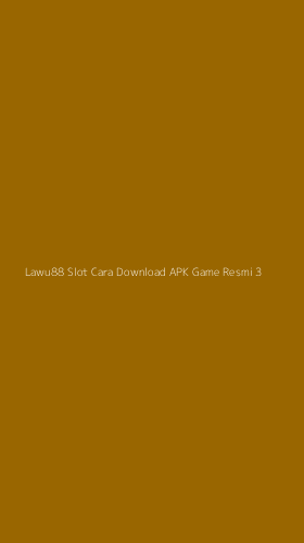 Tampilan Antarmuka Aplikasi Lawu88 Slot Cara Download Apk Game Resmi - 3