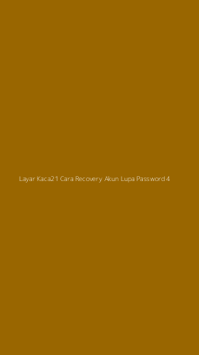 Tampilan Antarmuka Aplikasi Layar Kaca21 Cara Recovery Akun Lupa Password - 4
