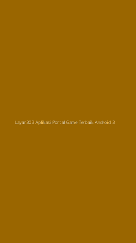 Tampilan Antarmuka Aplikasi Layar303 Aplikasi Portal Game Terbaik Android - 3