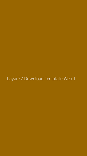 Tampilan Antarmuka Aplikasi Layar77 Download Template Web - 1