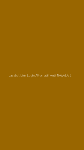 Tampilan Antarmuka Aplikasi Lazabet Link Login Alternatif Anti Nawala - 2