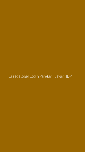 Tampilan Antarmuka Aplikasi Lazadatogel Login Perekam Layar Hd - 4