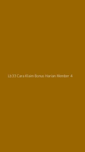 Tampilan Antarmuka Aplikasi Lb33 Cara Klaim Bonus Harian Member - 4