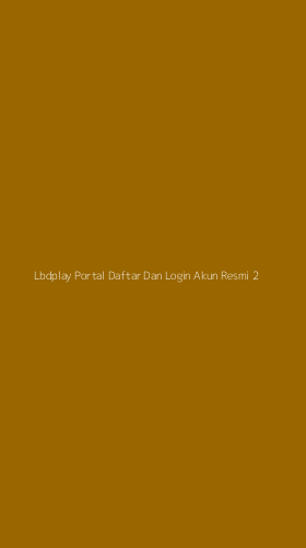 Tampilan Antarmuka Aplikasi Lbdplay Portal Daftar Dan Login Akun Resmi - 2