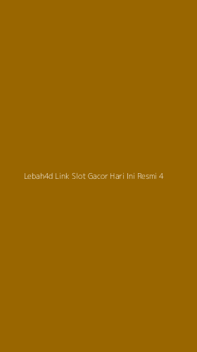 Tampilan Antarmuka Aplikasi Lebah4d Link Slot Gacor Hari Ini Resmi - 4
