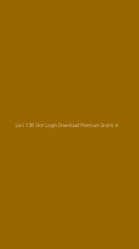 Tampilan Antarmuka Aplikasi Leci 138 Slot Login Download Premium Gratis - 4