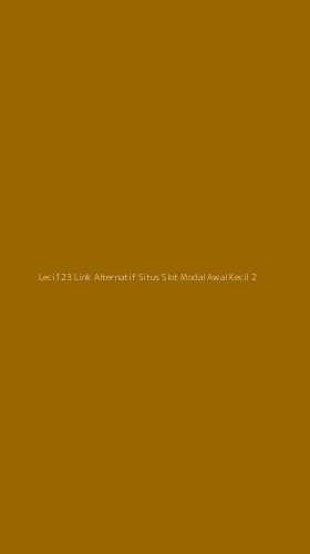 Tampilan Antarmuka Aplikasi Leci123 Link Alternatif Situs Slot Modal Awal Kecil - 2