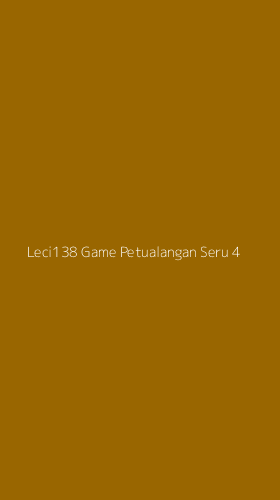 Tampilan Antarmuka Aplikasi Leci138 Game Petualangan Seru - 4