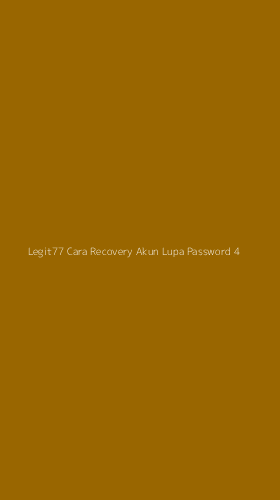 Tampilan Antarmuka Aplikasi Legit77 Cara Recovery Akun Lupa Password - 4