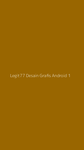 Tampilan Antarmuka Aplikasi Legit77 Desain Grafis Android - 1