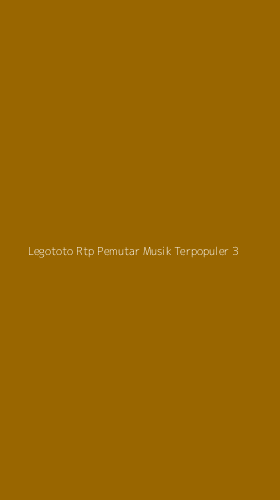 Tampilan Antarmuka Aplikasi Legototo Rtp Pemutar Musik Terpopuler - 3