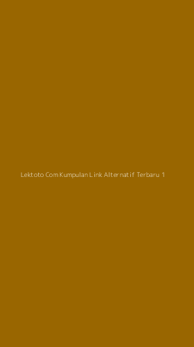 Tampilan Antarmuka Aplikasi Lektoto Com Kumpulan Link Alternatif Terbaru - 1