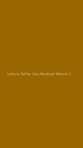 Tampilan Antarmuka Aplikasi Lektoto Daftar Cara Membuat Website - 2