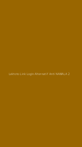 Tampilan Antarmuka Aplikasi Lektoto Link Login Alternatif Anti Nawala - 2