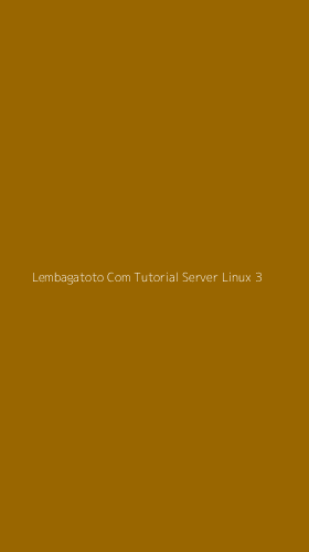 Tampilan Antarmuka Aplikasi Lembagatoto Com Tutorial Server Linux - 3