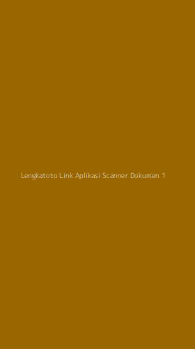 Tampilan Antarmuka Aplikasi Lengkatoto Link Aplikasi Scanner Dokumen - 1
