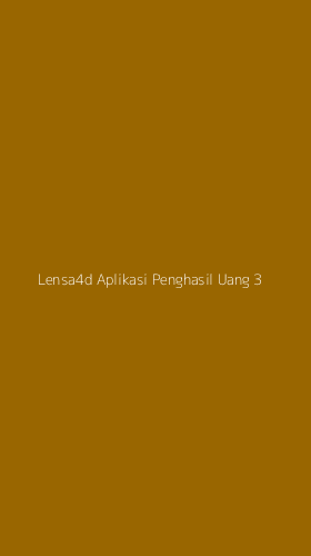 Tampilan Antarmuka Aplikasi Lensa4d Aplikasi Penghasil Uang - 3