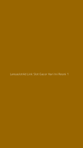 Tampilan Antarmuka Aplikasi Lensaslot4d Link Slot Gacor Hari Ini Resmi - 1