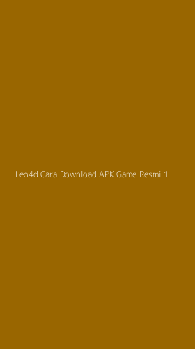Tampilan Antarmuka Aplikasi Leo4d Cara Download Apk Game Resmi - 1