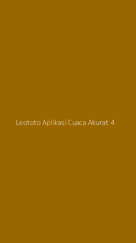 Tampilan Antarmuka Aplikasi Leototo Aplikasi Cuaca Akurat - 4